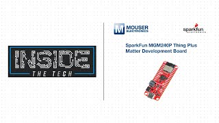 SparkFun MGM240P Thing Plus Matter Development Board Explained: Inside the Tech | Mouser Electronics