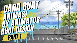 CARA BUAT ANIMASI PART 1 - ANIMATOR DHOT DESIGN