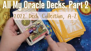 ALL MY ORACLE DECKS, PART 2 - 2022 Tarot & Oracle Deck Collection A-Z