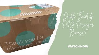 Double ThredUp DIY Designer Boxes!!! My best boxes ever.