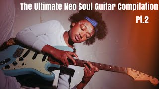 The Ultimate Neo Soul/R&B Guitar Compilation (Pt.II)