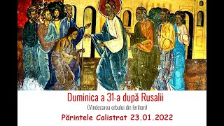 Duminica a XXXI-a după Rusalii [Vindecarea orbului din Ierihon] – Părintele Calistrat 23.01.2022