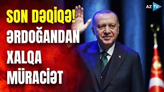 TƏCİLİ! Türkiyə seçimini etdi: Ərdoğan xalqın qarşısına çıxır