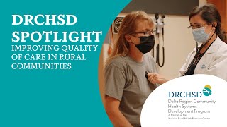 DRCHSD Spotlight on Improving Quality of Care in Rural Communities