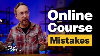 The Top 5 Mistakes Course Creators Make