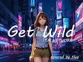 Get Wild / TM NETWORK (Covered by Neo)