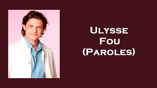 Ulysse - Fou (Paroles)