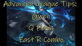 Advanced League Tips Season 11 - Gwen: Q Flashing and Ultimate Fast Combo