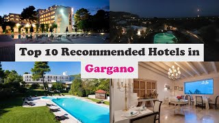 Top 10 Recommended Hotels In Gargano | Luxury Hotels In Gargano