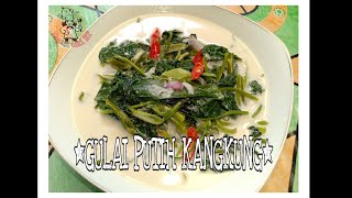 Resep GULAI PUTIH KANGKUNG/GULAI GAMPANG LALIDIH khas Dapur Uni ET