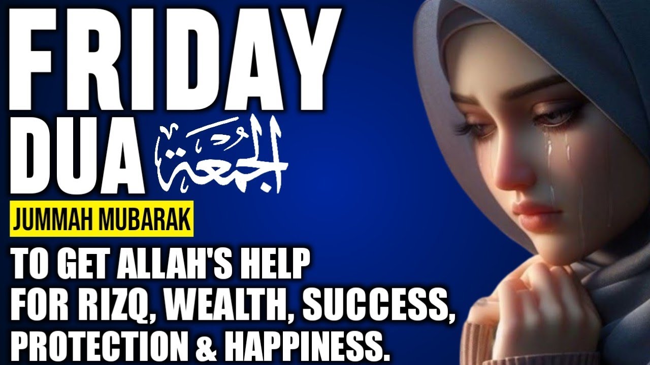 Friday Dua To Get Allah S Help For Rizq Wealth Success Protection