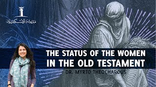 The Status of the Women in the Old Testament | Dr. Myrto Theocharous