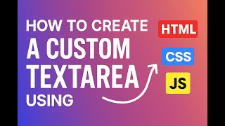How to Create Textarea Using, HTML, CSS & JavaScript | Beginner-Friendly Tutorial