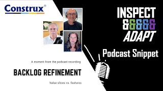 Backlog Refinement: Value Slices vs. Features