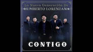 La Nueva Generación Humberto Lorenzana - álbum completo Contigo