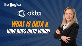 Introduction to Okta | What is Okta & How Does Okta Work | Okta Tutorial For Beginners | GoLogica