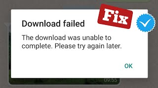 Download Failed- The Download was Unable to Complete WhatsApp [Fix] - 2022