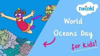 🌊 World Oceans Day for Kids | 8 June | Twinkl USA