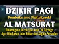 PERTOLONGAN ALLAH DATANG!! ALMATSURAT MERDU, DZIKIR MALAM, PEMBUKA REZEKI SELURUH PENJURU