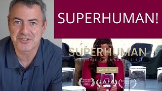 Sean introduces a new, exciting consciousness movie, Superhuman: The Invisible Made Visible