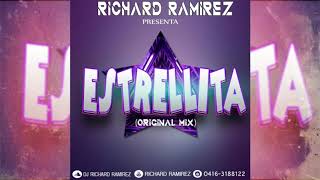 Estrellita (Original Mix) Dj Richard Ramirez The Producer