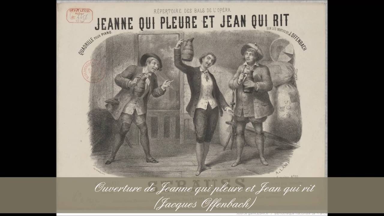 Ouverture De Jeanne Qui Pleure Et Jean Qui Rit (Jacques Offenbach ...