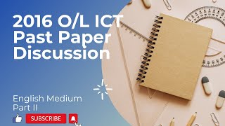 2016 Ordinary Level ICT English Medium Paper Discussion | PART II |