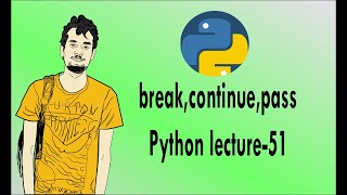 Python bangla tutorials -51 (break,continue,pass)