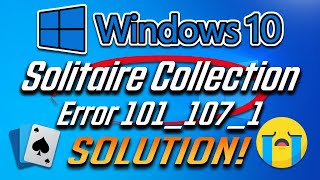 Fix Microsoft Solitaire Collection Error 101_107_1 in Windows 10 [2025]