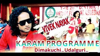 Toke chahe re Dil // Vivek Nayak At Tangla Dimakuchi Udalguri Assam // Karam Festivel