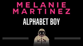 Melanie Martinez • Alphabet Boy (CC) 🎤 [Karaoke] [Instrumental Lyrics]