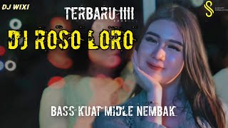 Dj ROSO LORO || Full Bass Midle Nrotok || Nangis Atiku Yen Kelingang Ro Sliramu