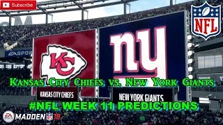 Kansas City Chiefs vs. New York Giants | #NFL WEEK 11 | Predictions Madden 18
