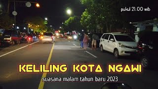 Malam tahun baru Keliling kota ngawi pukul 21.00 wib,. suasana nya ramai lancar..