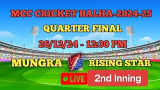 2nd Inn| 1st Quarter Final Match |MUNGRA v/s RISING STAR| MCC  2024-25 Live Streaming #Livecricket