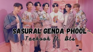 Sasural Genda Phool ~ Taekook Hindi mix ft. BTS || Funny FMV😁😂 (Top Tae)
