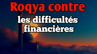 Roqya contre les difficultés financières (la subsistance) dues au mauvais œil ou la sorcellerie