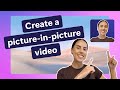 How to create picture-in-picture videos