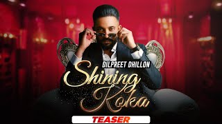 Shining Koka (Teaser) | Dilpreet Dhillon Ft Meharvaani | Desi Crew | Latest Punjabi Song 2021