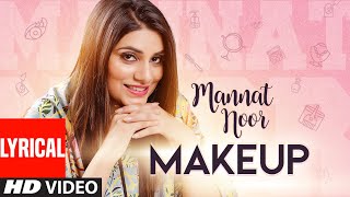 MakeUp Lyrical Video: #MannatNoor | Gurmeet Singh | Vinder Nathumajra | #PunjabiSongs #PunjabiHits