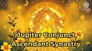 Jupiter Conjunct Ascendant Synastry​ - Spirit Schema