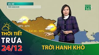 Khu vực Bắc Bộ và Thủ đô Hà Nội tiết trời hanh khô| VTC14