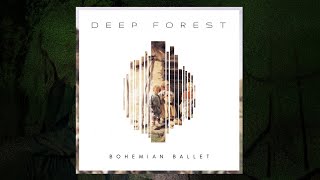 Deep Forest - Bohemian Ballet (Audio)