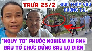 🔴TRỰC TIẾPSÁNG 25/2 NGUY TO P.N XỬ A BÁU LỘ DIỆN TỔ CHỨC HẠI THẦY Đoàn Văn Báu - Về miền đất Phật