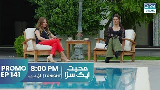 Mohabbat Ek Saza | Promo Episode 141 Tomorrow at 8PM | UA2O