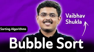 Bubble Sort Algorithm Explained | Sorting Algorithm | DSA | By Vaibhav Shukla