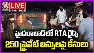 Live : RTA Officials Raids On Private Travels Buses , Registered 250 Cases | V6 News