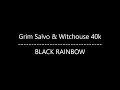 Grim Salvo & Witchouse 40k - BLACK RAINBOW (Lyrics)