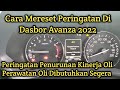 Mereset Di Dasbor Avanza 2022 - Peringatan Penurunan Kinerja Oli Perawatan Oli Dibutuhkan Segera