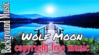 Most  Music Ever-"The Wolf And The Moon"- Free Music Download - Copyright Free Music
